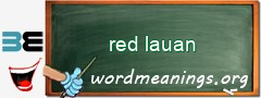 WordMeaning blackboard for red lauan